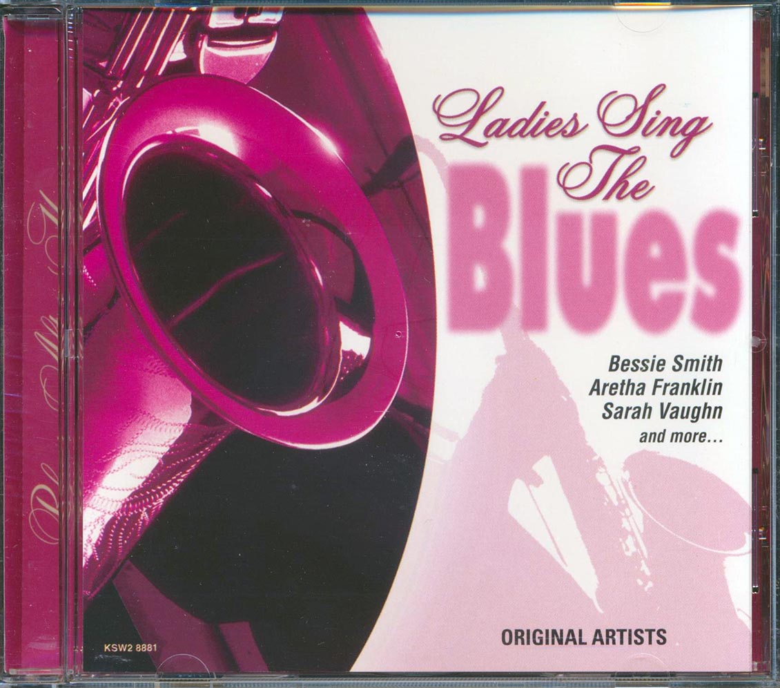 Bessie Smith, Aretha Franklin, Sarah Vaughn, Etc. - Ladies Sing The Blues