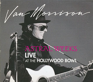 van morrison astral weeks live at the hollywood bowl the concert film